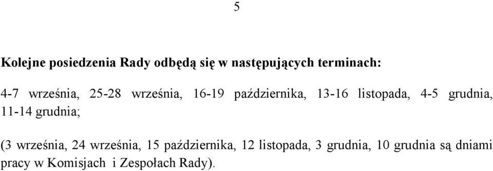 grudnia, 11-14 grudnia; (3 września, 24 września, 15 października, 12