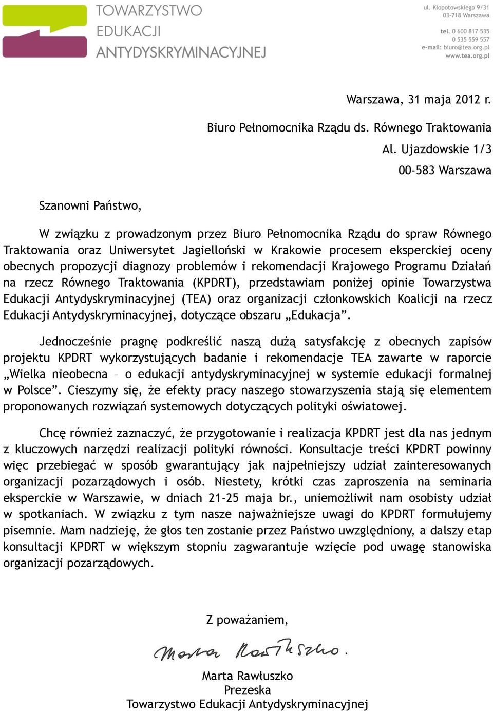 oceny obecnych propozycji diagnozy problemów i rekomendacji Krajowego Programu Działań na rzecz Równego Traktowania (KPDRT), przedstawiam poniżej opinie Towarzystwa Edukacji Antydyskryminacyjnej