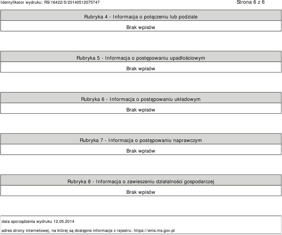 Informacja o postępowaniu naprawczym Rubryka 8 - Informacja o zawieszeniu działalności gospodarczej data