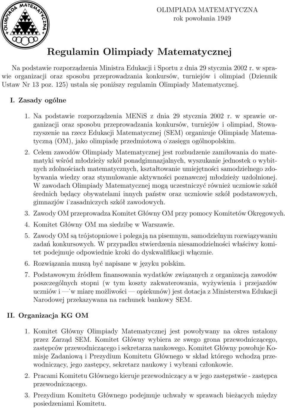 Na podstawie rozporzadzenia MENiS z dnia 29 stycznia 2002 r.