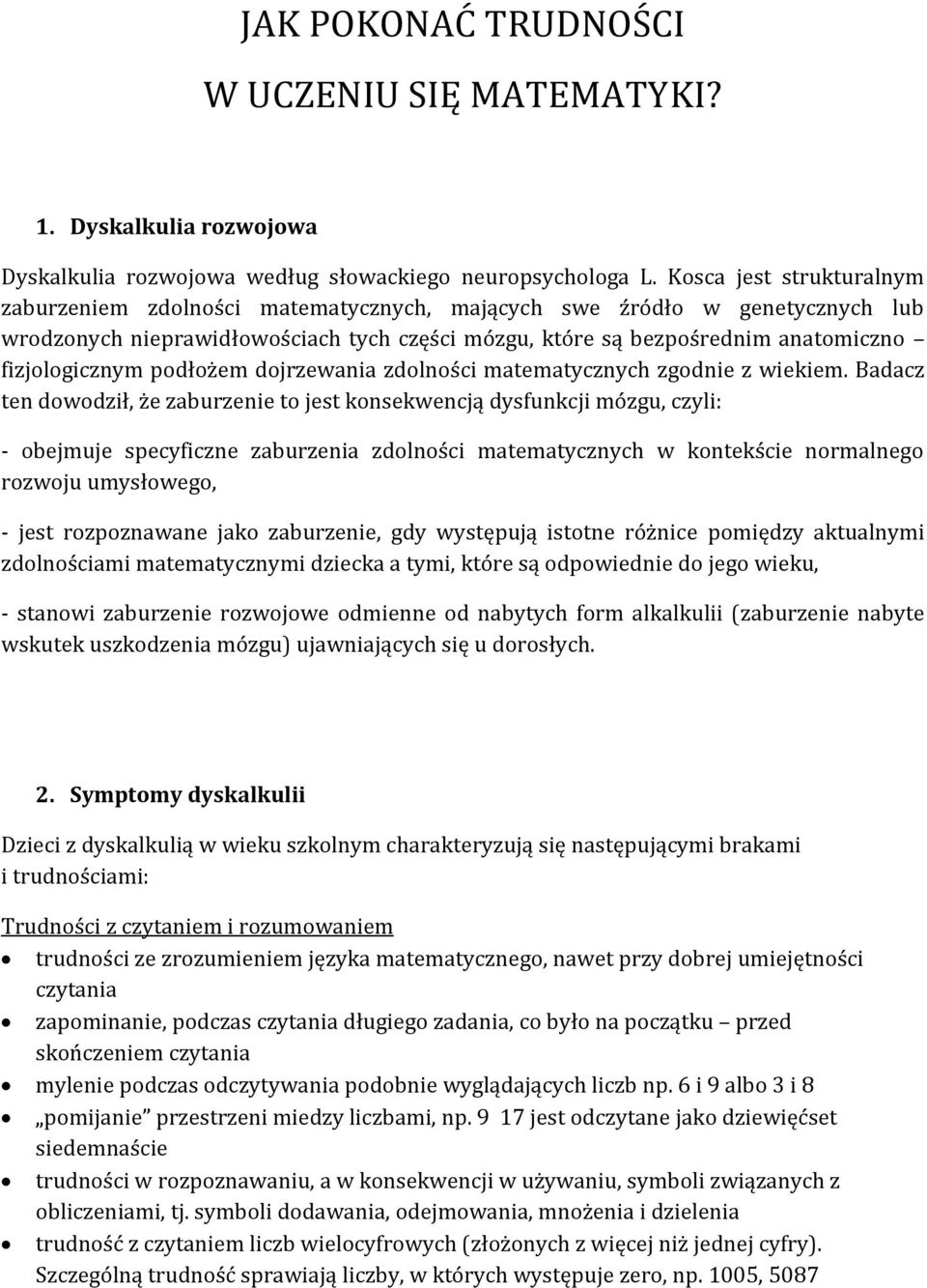 fizjologicznym podłożem dojrzewania zdolności matematycznych zgodnie z wiekiem.