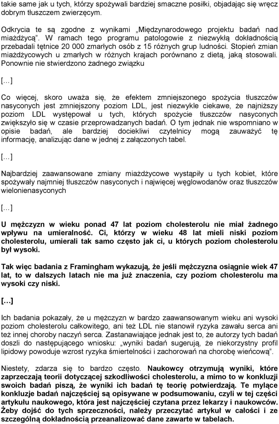 Stopień zmian miażdżycowych u zmarłych w różnych krajach porównano z dietą, jaką stosowali.