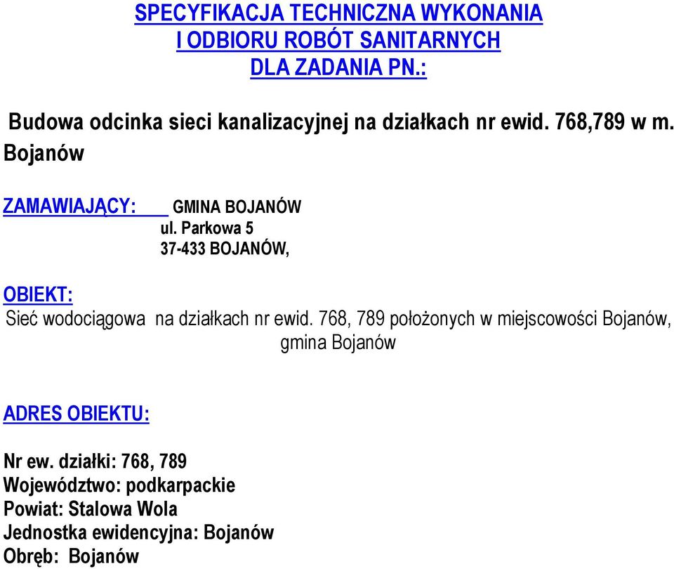 Parkowa 5 37-433 BOJANÓW, OBIEKT: Sieć wodociągowa na działkach nr ewid.