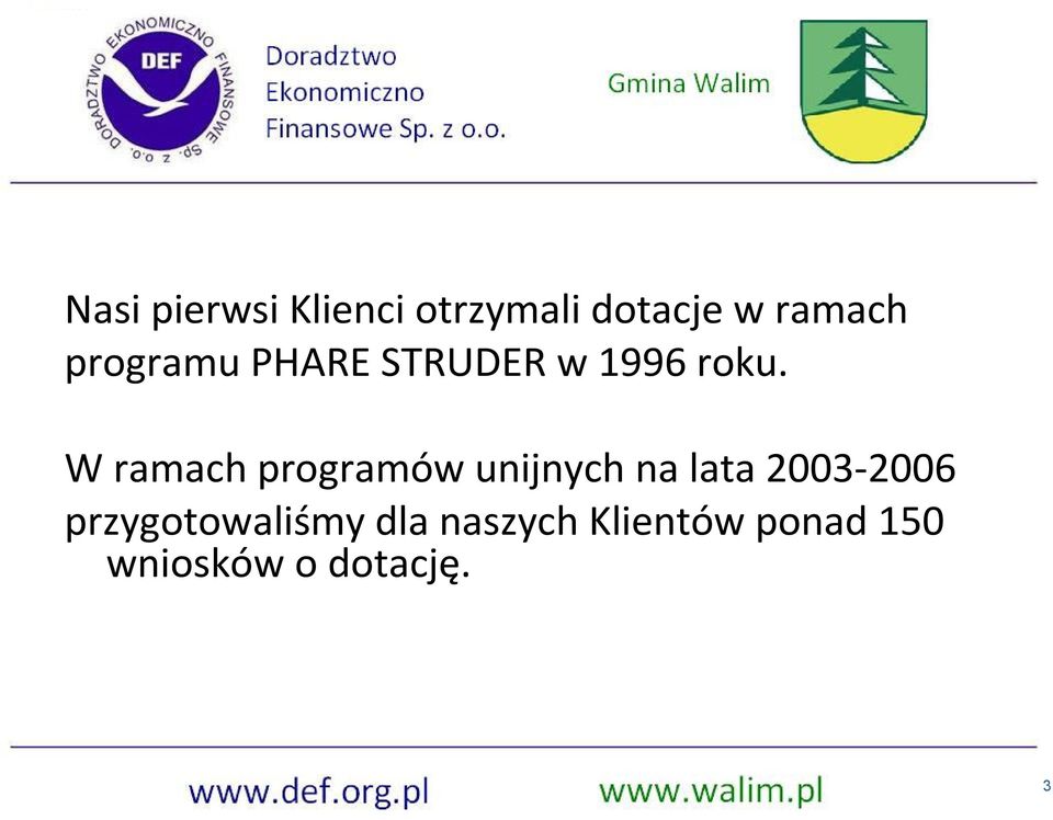 W ramach programów unijnych na lata 2003-2006