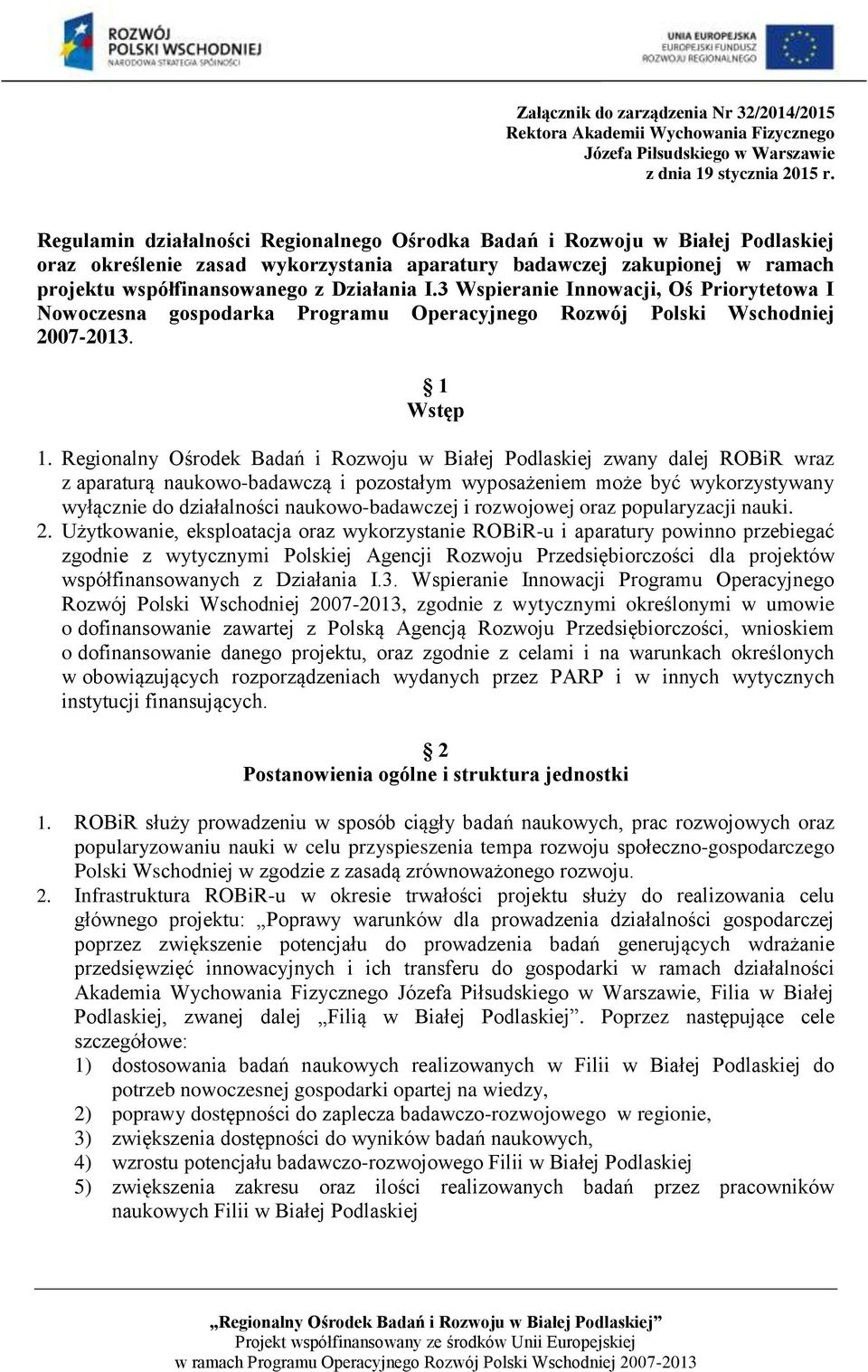 3 Wspieranie Innowacji, Oś Priorytetowa I Nowoczesna gospodarka Programu Operacyjnego Rozwój Polski Wschodniej 2007-2013. 1 Wstęp 1.