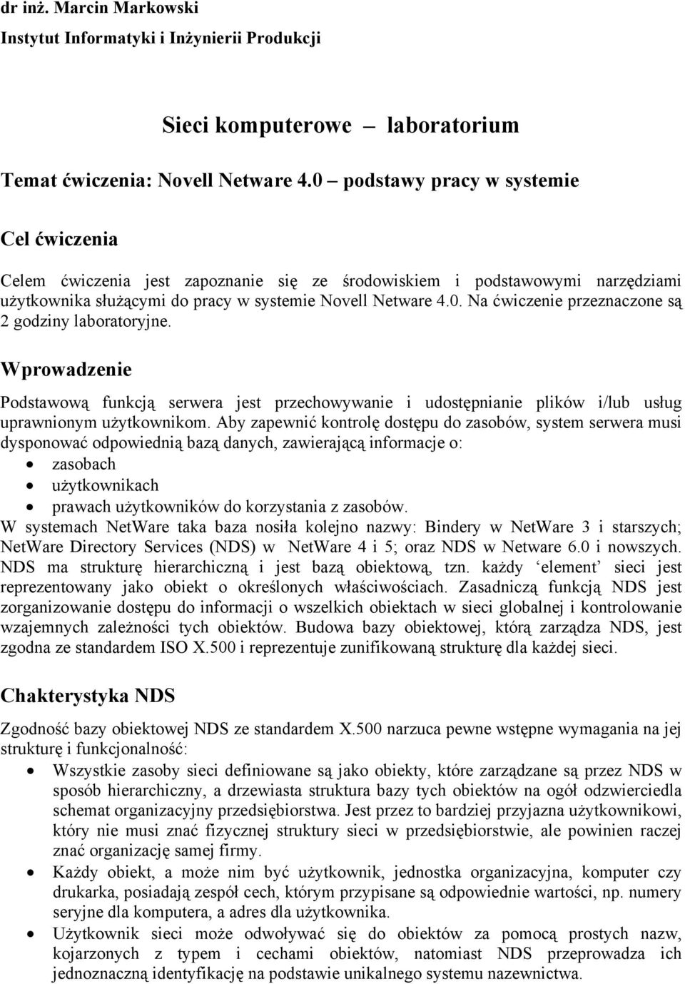 Wprowadzenie Podstawową funkcją serwera jest przechowywanie i udostępnianie plików i/lub usług uprawnionym użytkownikom.