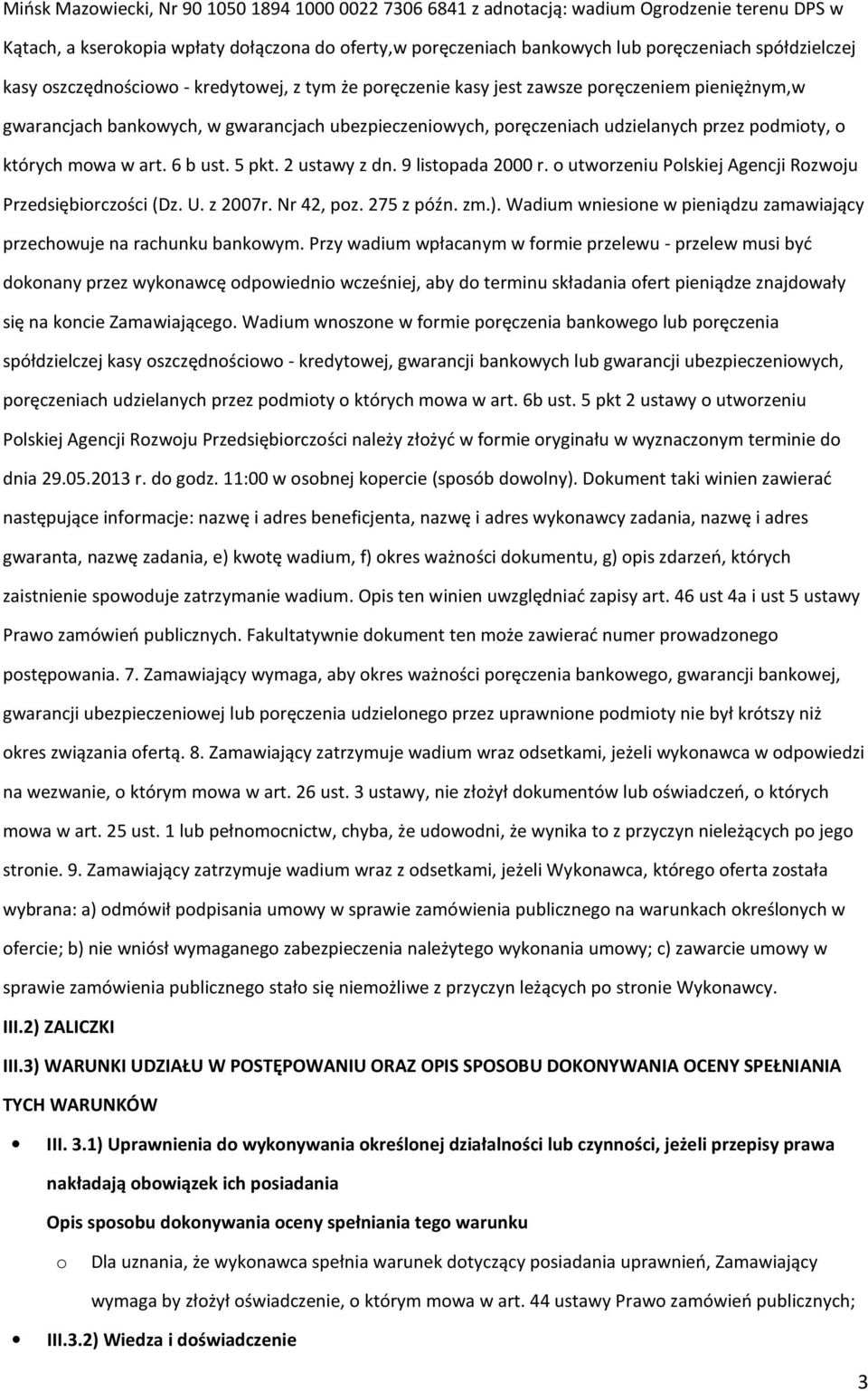 6 b ust. 5 pkt. 2 ustawy z dn. 9 listpada 2000 r. utwrzeniu Plskiej Agencji Rzwju Przedsiębirczści (Dz. U. z 2007r. Nr 42, pz. 275 z późn. zm.).