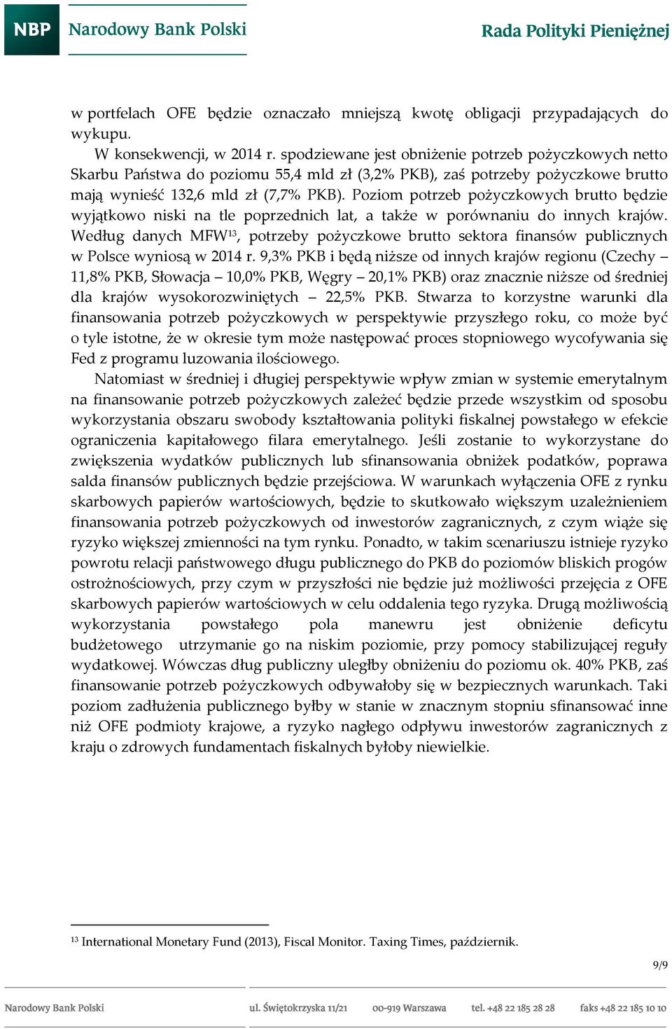 Poziom potrzeb pożyczkowych brutto będzie wyjątkowo niski na tle poprzednich lat, a także w porównaniu do innych krajów.