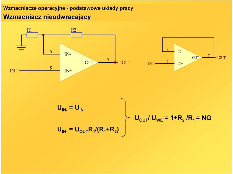 OUT IN 6 5 IN- IN- IN+ OUT 7 OUT U IN- = U IN U OUT