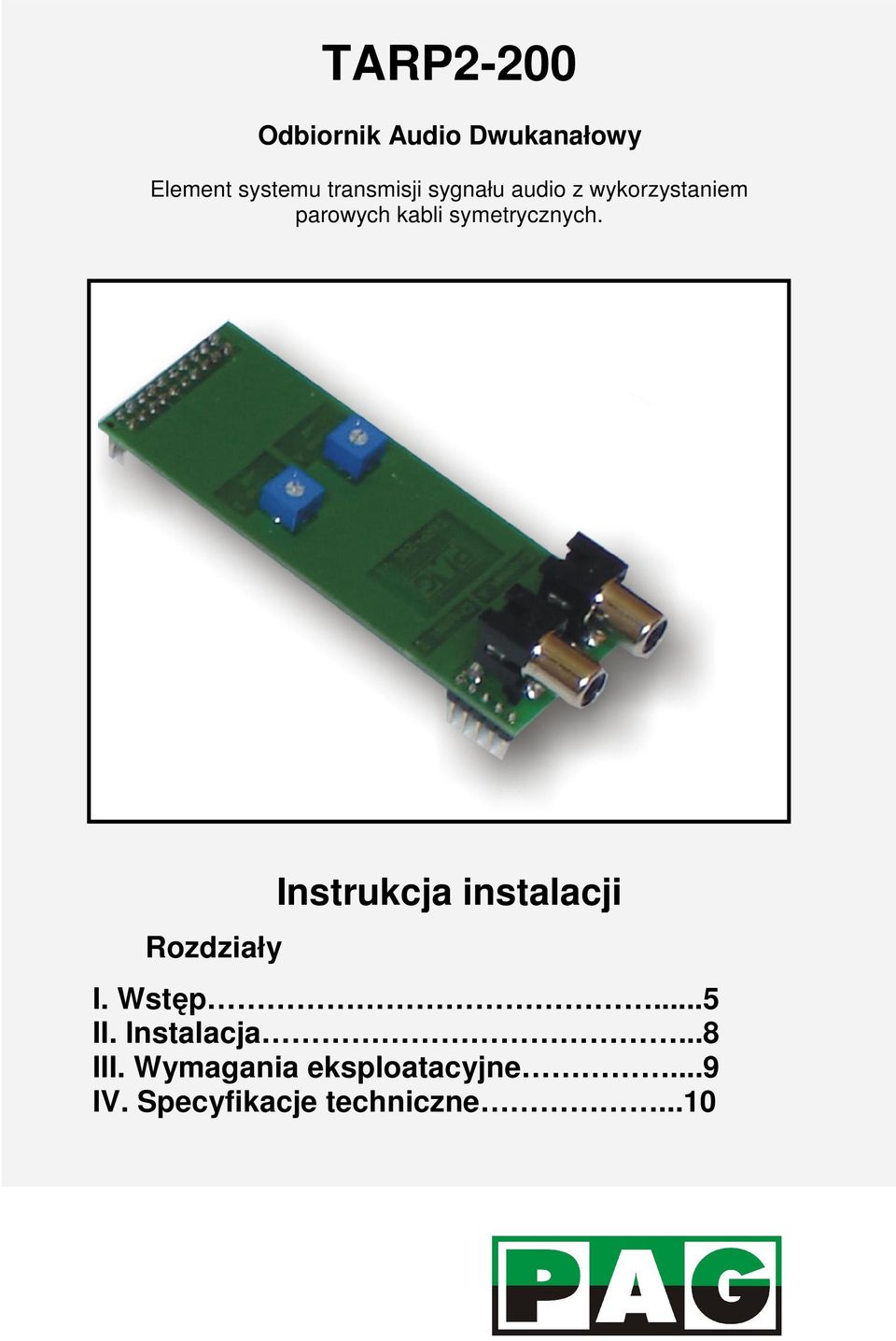 symetrycznych. Rozdziały Instrukcja instalacji I. Wstęp...5 II.