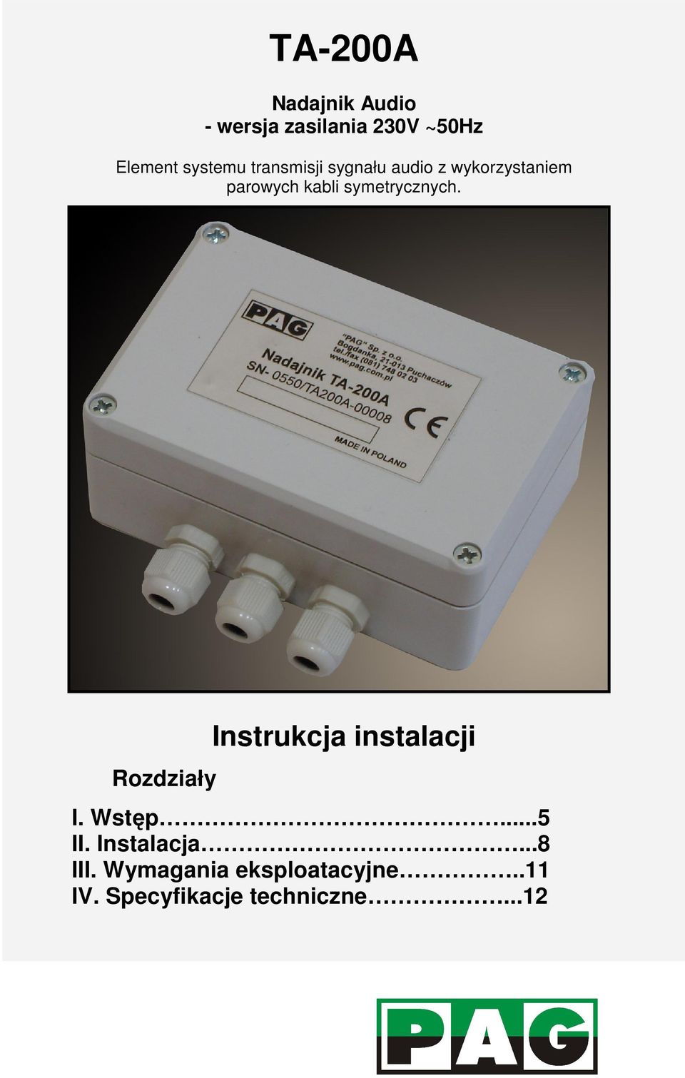 symetrycznych. Rozdziały Instrukcja instalacji I. Wstęp...5 II.