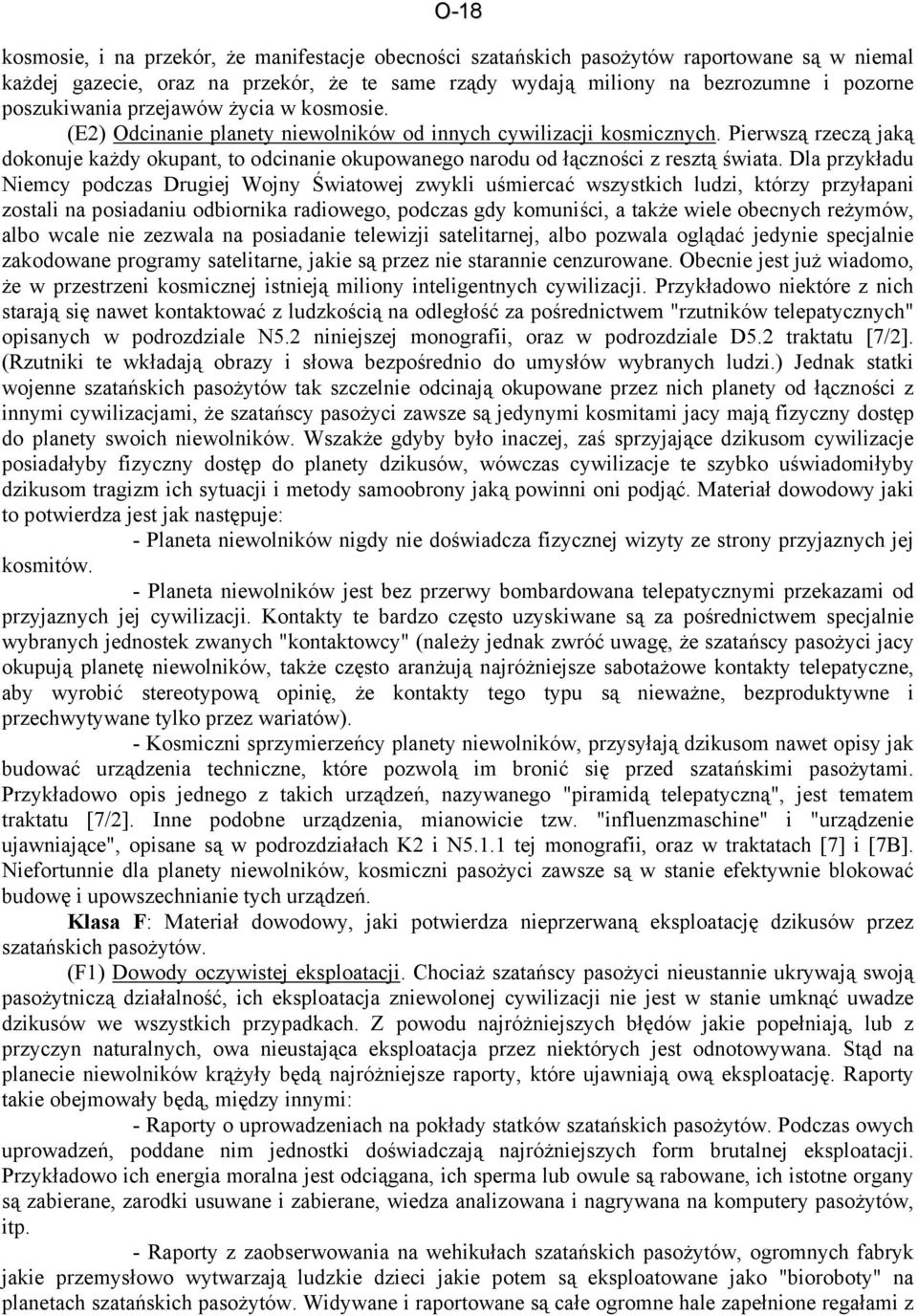 Pierwszą rzeczą jaką dokonuje każdy okupant, to odcinanie okupowanego narodu od łączności z resztą świata.