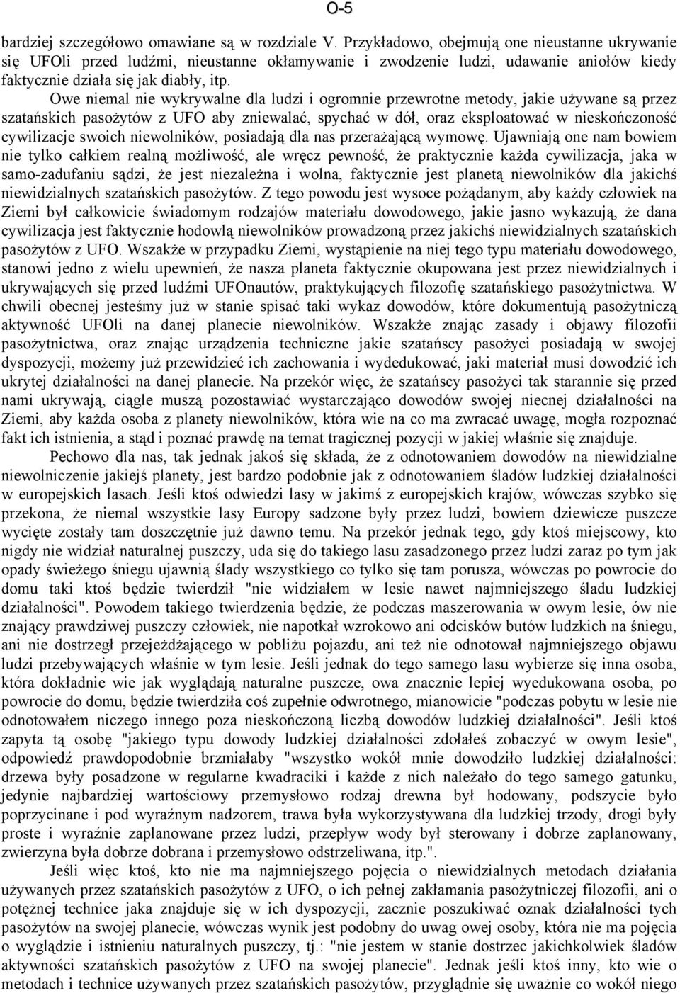 Owe niemal nie wykrywalne dla ludzi i ogromnie przewrotne metody, jakie używane są przez szatańskich pasożytów z UFO aby zniewalać, spychać w dół, oraz eksploatować w nieskończoność cywilizacje