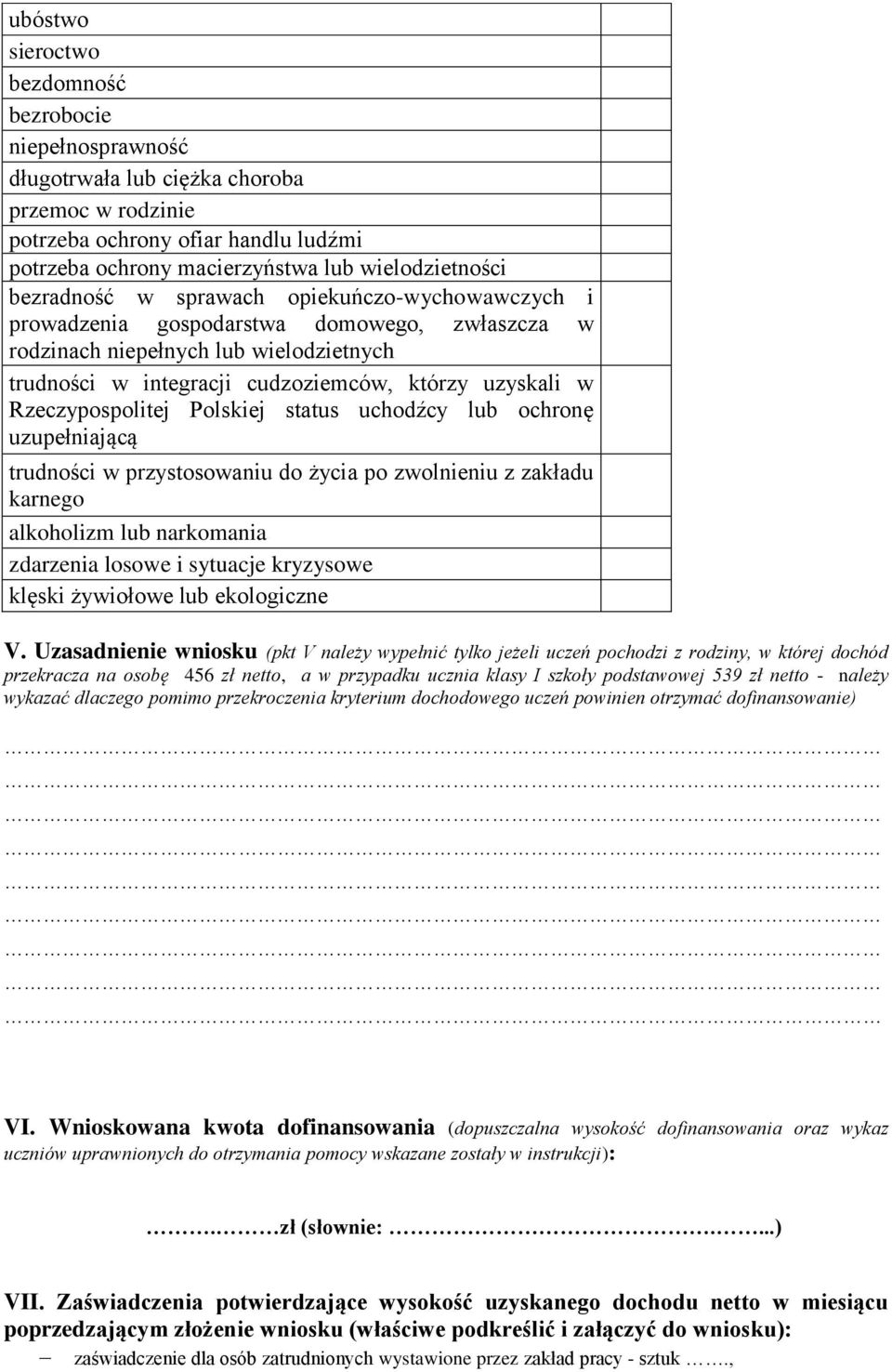 Rzeczypospolitej Polskiej status uchodźcy lub ochronę uzupełniającą trudności w przystosowaniu do życia po zwolnieniu z zakładu karnego alkoholizm lub narkomania zdarzenia losowe i sytuacje kryzysowe