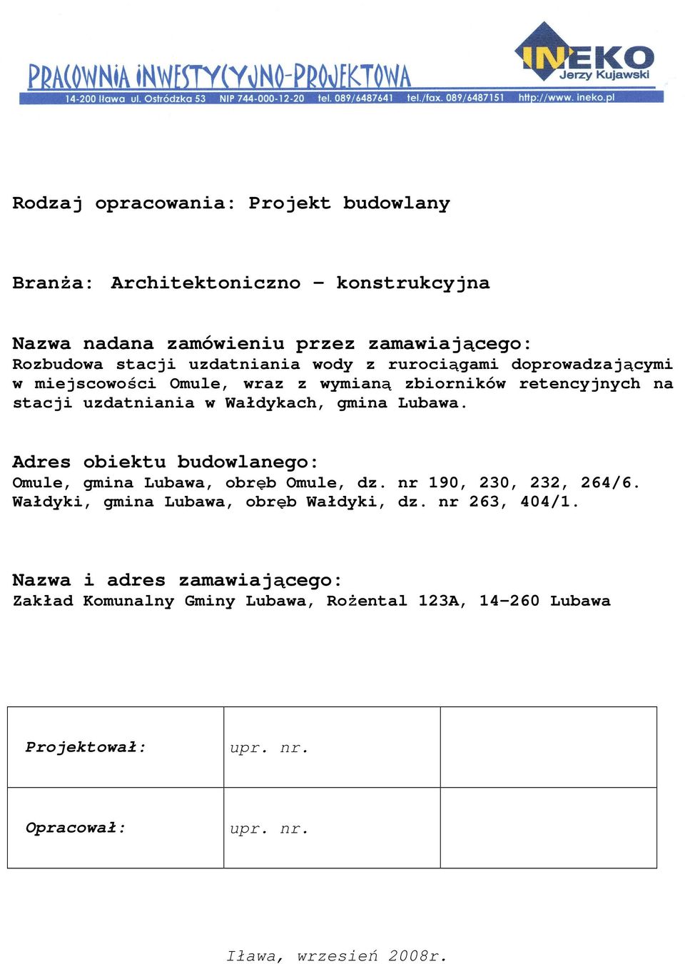 Lubawa. Adres obiektu budowlanego: Omule, gmina Lubawa, obręb Omule, dz. nr 190, 230, 232, 264/6. Wałdyki, gmina Lubawa, obręb Wałdyki, dz.