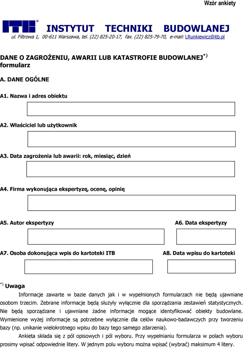 Firma wykonująca ekspertyzę, ocenę, opinię A5. Autor ekspertyzy A6. Data ekspertyzy A7. Osoba dokonująca wpis do kartoteki ITB A8.