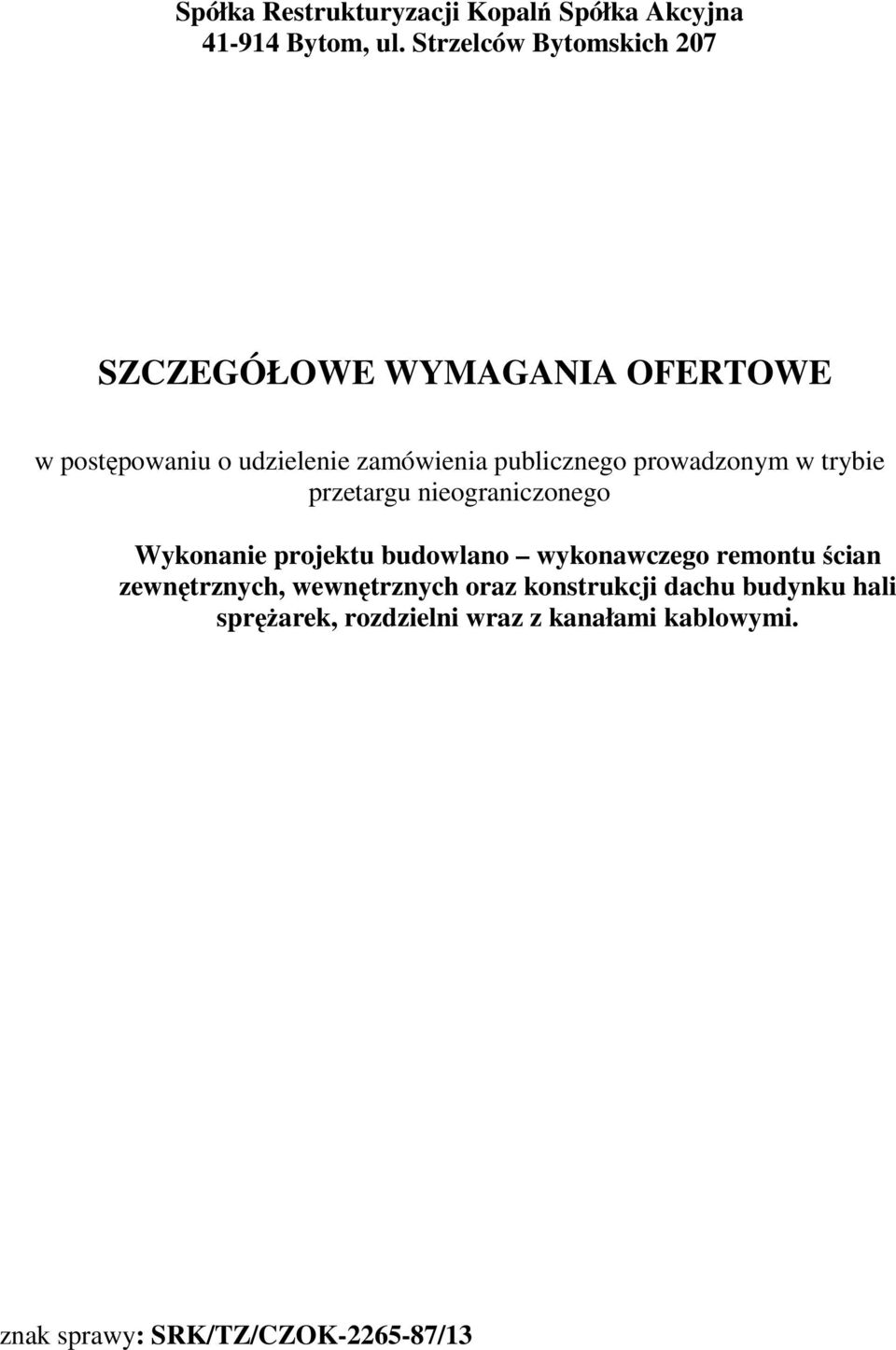 publicznego prowadzonym w trybie przetargu nieograniczonego Wykonanie projektu budowlano wykonawczego