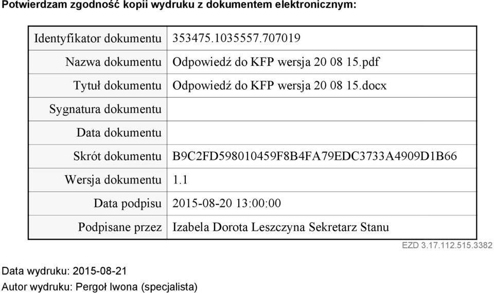 docx Sygnatura dokumentu Data dokumentu Skrót dokumentu B9C2FD598010459F8B4FA79EDC3733A4909D1B66 Wersja dokumentu 1.