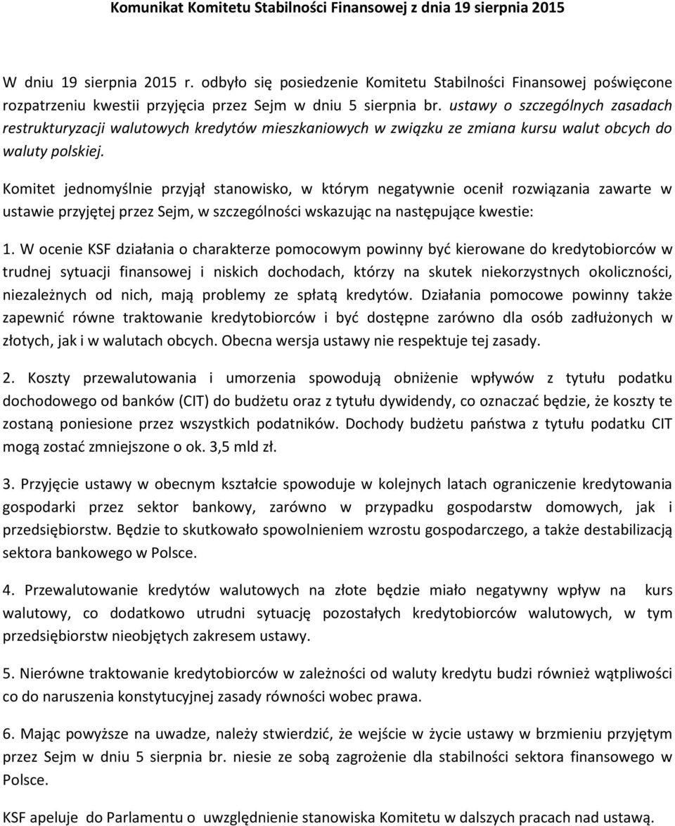 ustawy o szczególnych zasadach restrukturyzacji walutowych kredytów mieszkaniowych w związku ze zmiana kursu walut obcych do waluty polskiej.