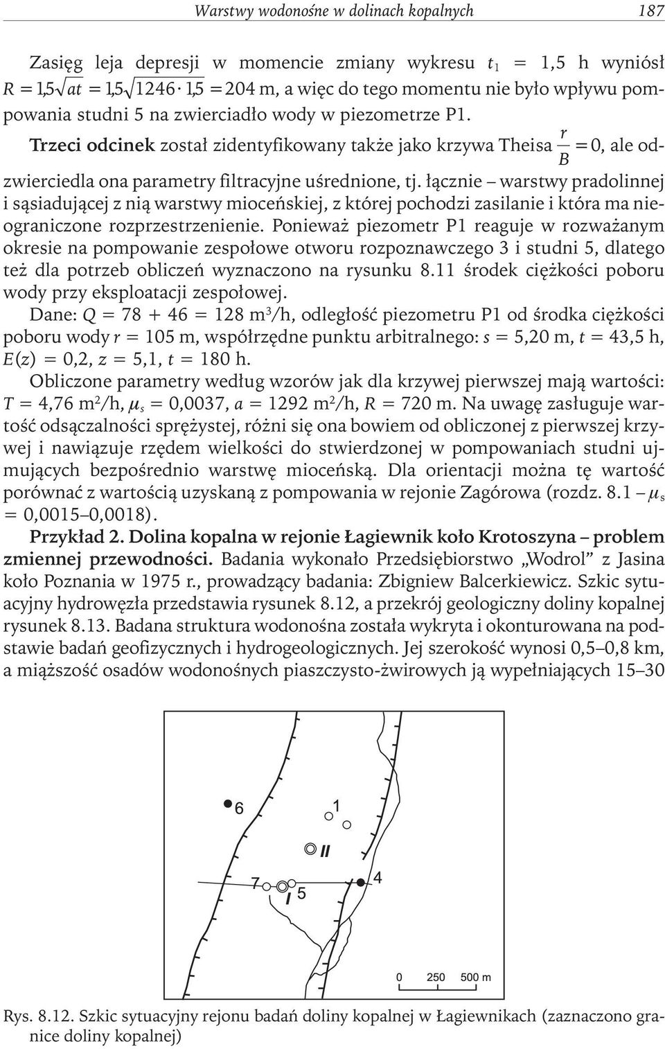 łącznie warstwy pradolinnej B i sąsiadującej z nią warstwy mioceńskiej, z której pochodzi zasilanie i która ma nieograniczone rozprzestrzenienie.