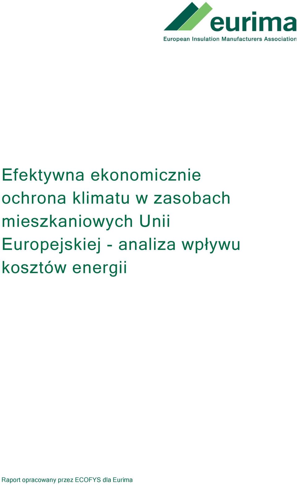 kosztów energii Raport opracowany przez ECOFYS dla