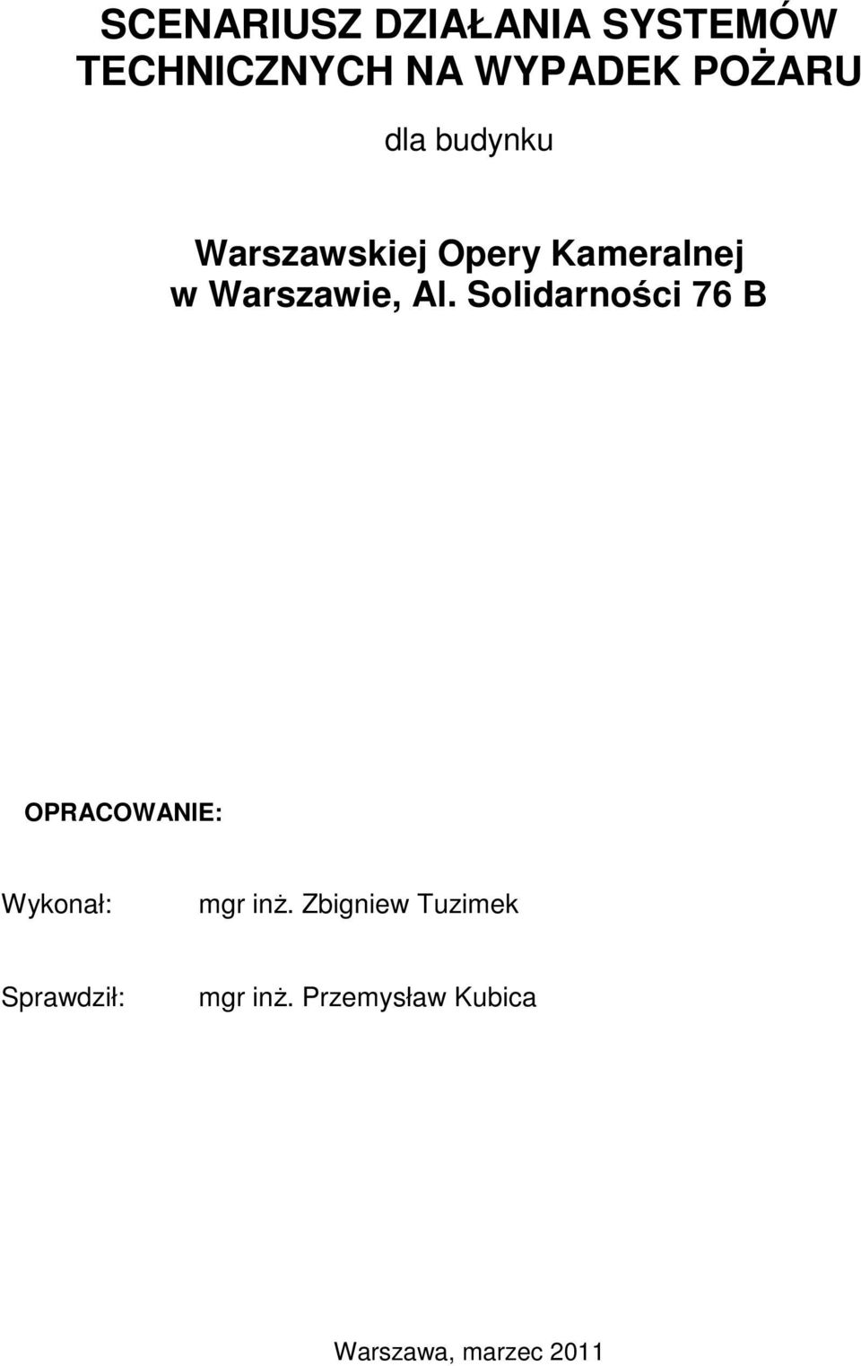 Solidarności 76 B OPRACOWANIE: Wykonał: mgr inŝ.