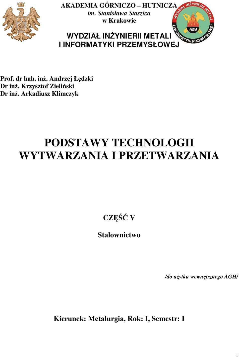 Prof. dr hab. inŝ. Andrzej Łędzki Dr inŝ. Krzysztof Zieliński Dr inŝ.