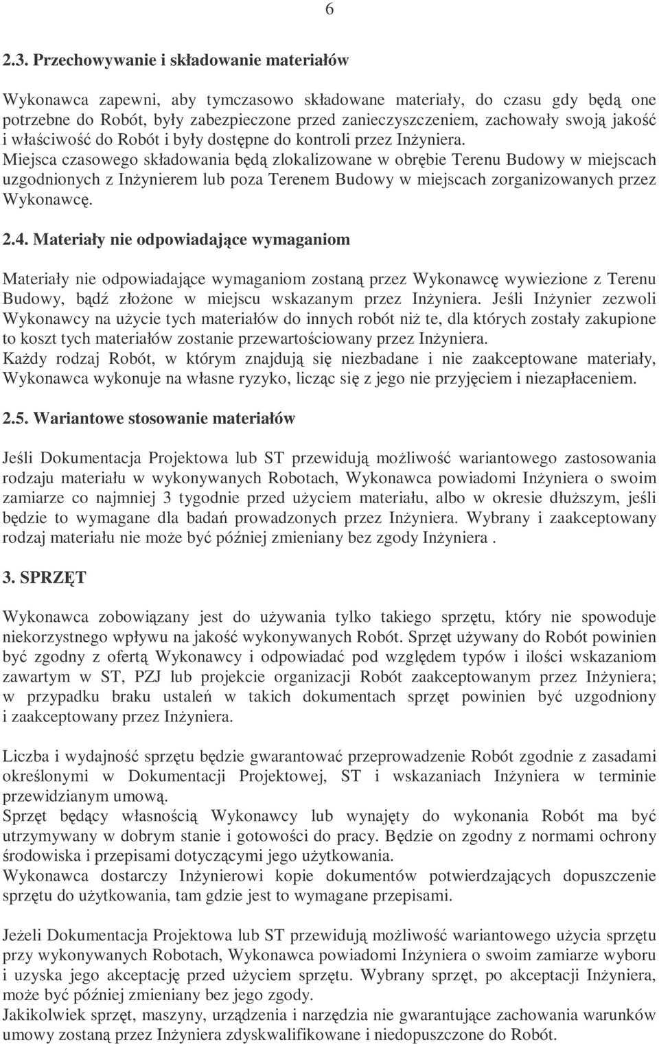 i właciwo do Robót i były dostpne do kontroli przez Inyniera.