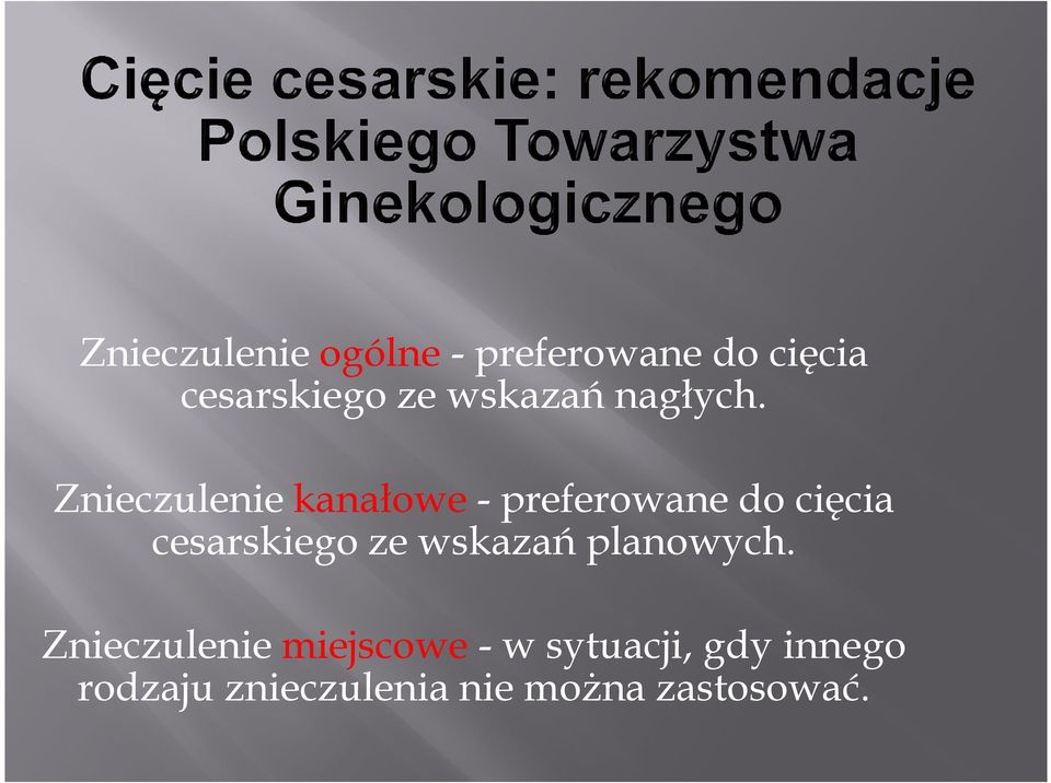 Znieczulenie kanałowe - preferowane do cięcia cesarskiego ze