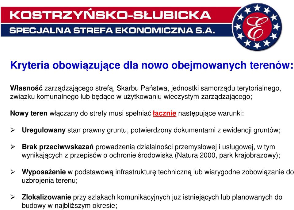 przeciwwskazań prowadzenia działalności przemysłowej i usługowej, w tym wynikających z przepisów o ochronie środowiska (Natura 2000, park krajobrazowy); Wyposażenie w podstawową