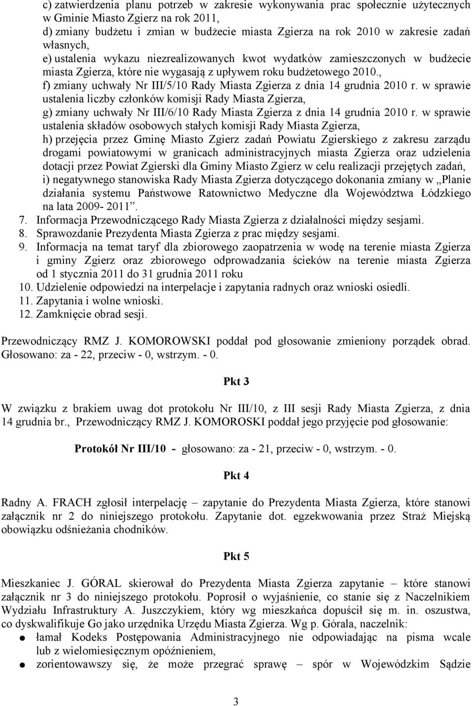 , f) zmiany uchwały Nr III/5/10 Rady Miasta Zgierza z dnia 14 grudnia 2010 r.