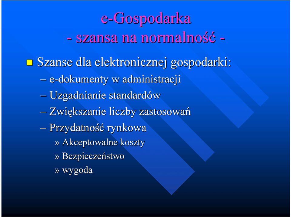 Uzgadnianie standardów Zwiększanie liczby zastosowań