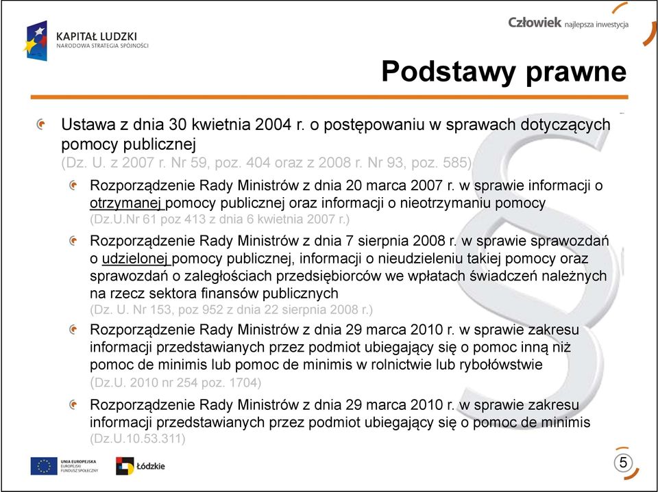 ) Rozporządzenie Rady Ministrów z dnia 7 sierpnia 2008 r.