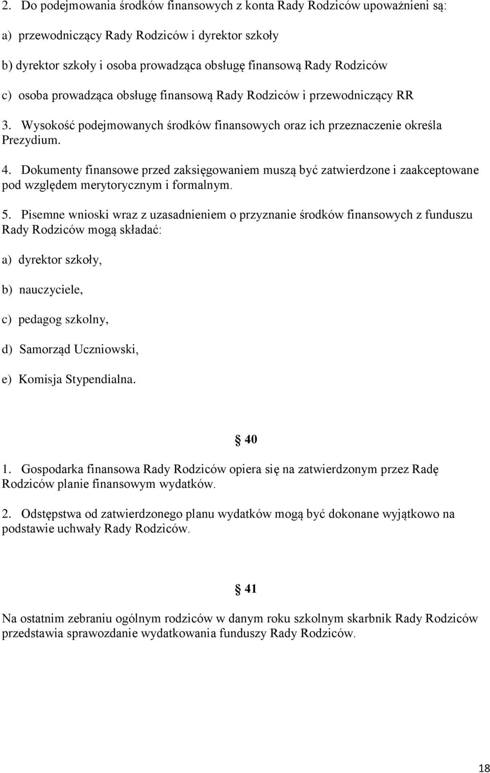 Dokumenty finansowe przed zaksięgowaniem muszą być zatwierdzone i zaakceptowane pod względem merytorycznym i formalnym. 5.