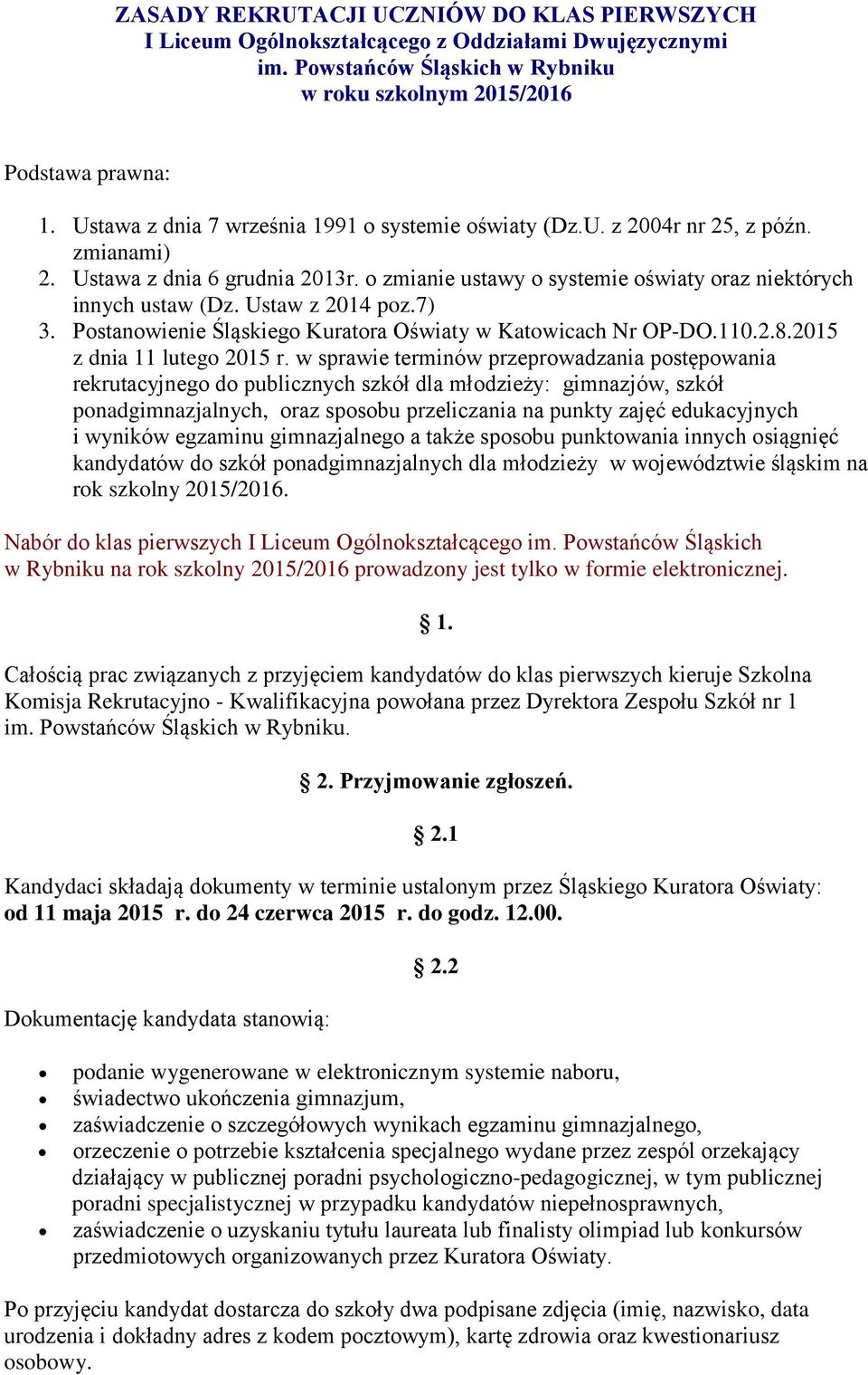 7) 3. Pstanwienie Śląskieg Kuratra Oświaty w Katwicach Nr OP-DO.110.2.8.2015 z dnia 11 luteg 2015 r.