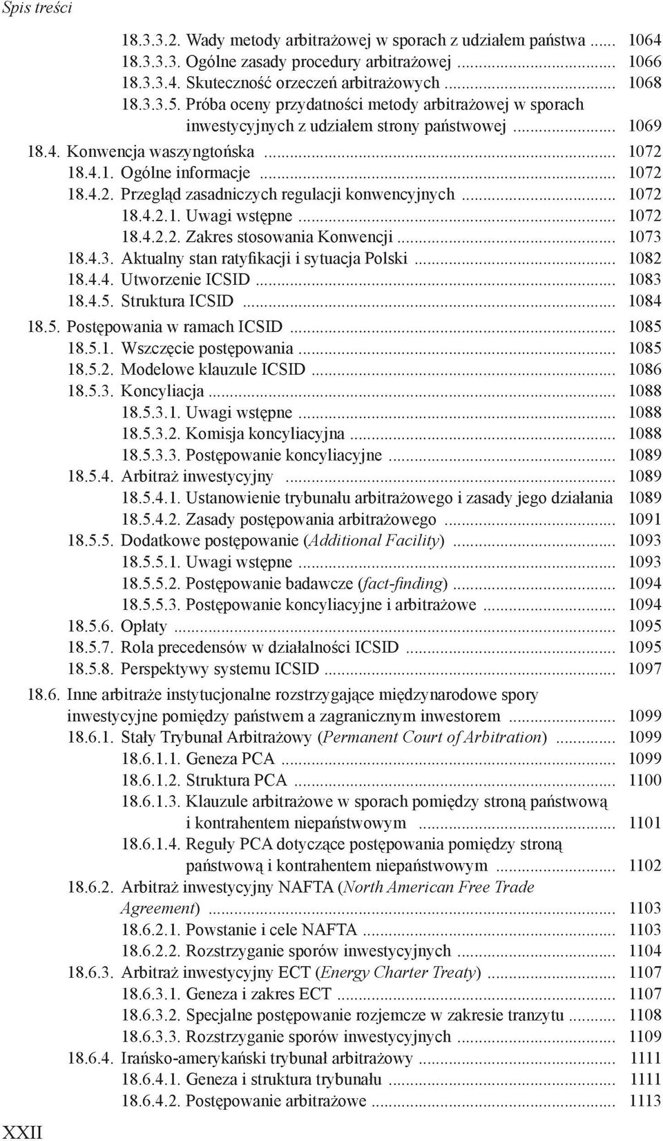 .. 1072 18.4.2.1. Uwagi wstępne... 1072 18.4.2.2. Zakres stosowania Konwencji... 1073 18.4.3. Aktualny stan ratyfikacji i sytuacja Polski... 1082 18.4.4. Utworzenie ICSID... 1083 18.4.5.