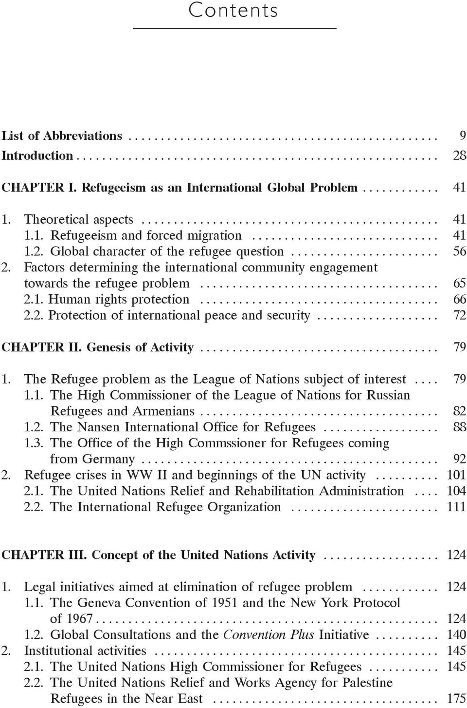 Global character of the refugee question....................... 56 2. Factors determining the international community engagement towards the refugee problem..................................... 65 2.