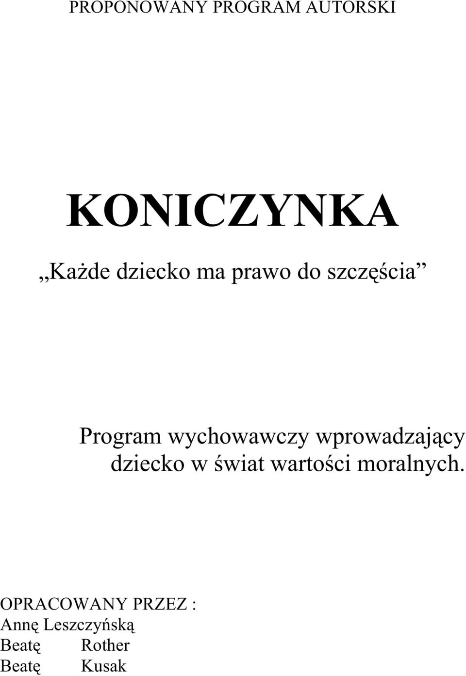 wprowadzający dziecko w świat wartości moralnych.