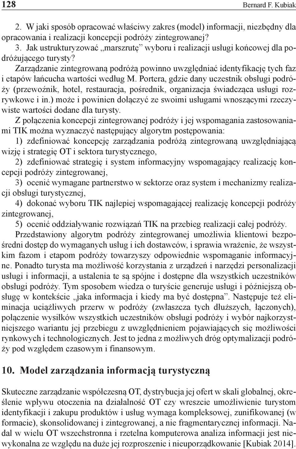 Zarządzanie zintegrowaną podróżą powinno uwzględniać identyfikację tych faz i etapów łańcucha wartości według M.