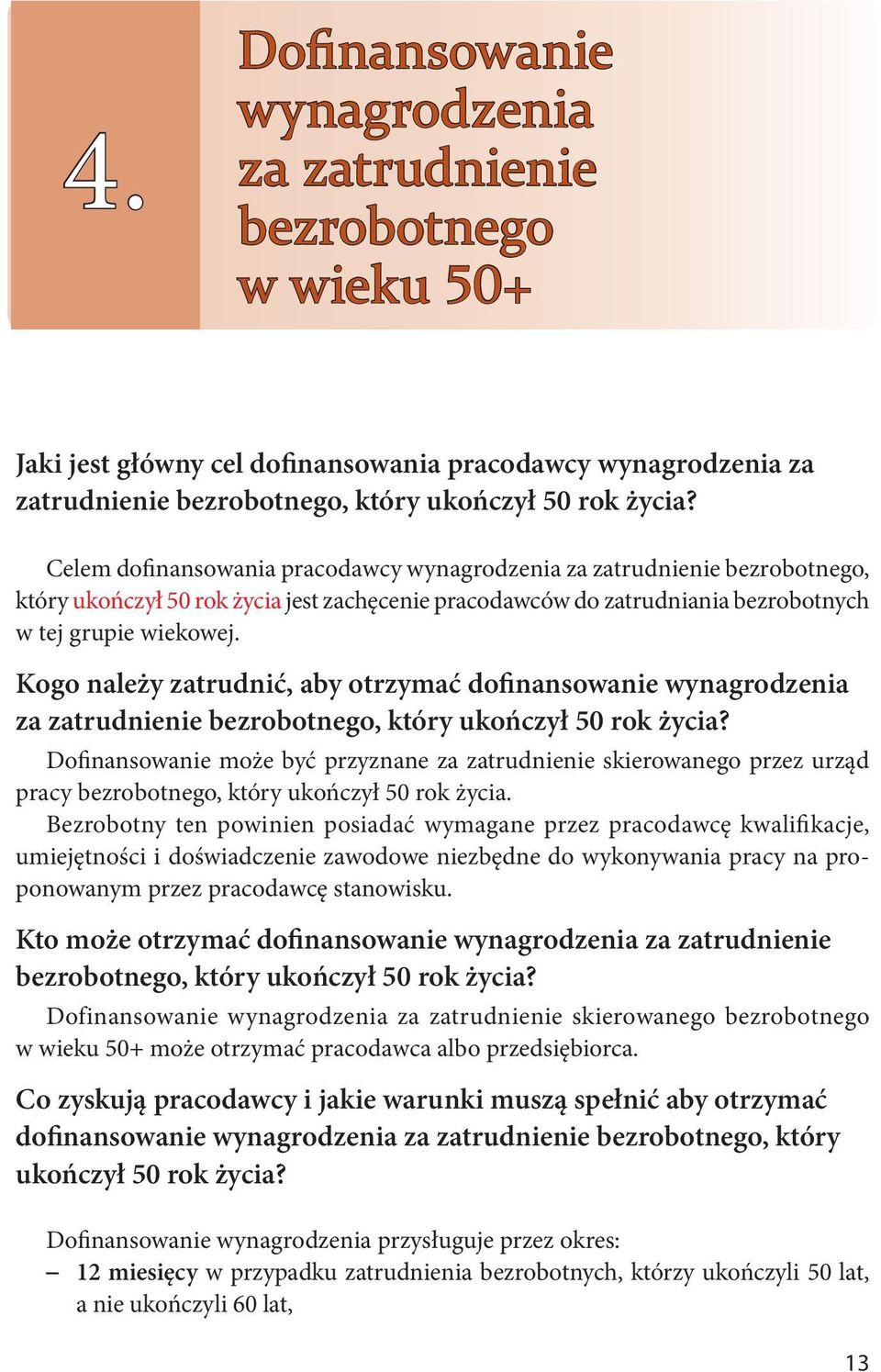 Kogo należy zatrudnić, aby otrzymać dofinansowanie wynagrodzenia za zatrudnienie bezrobotnego, który ukończył 50 rok życia?