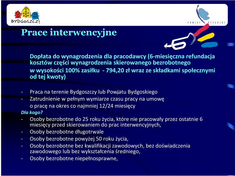 Bydgoskiego - Zatrudnienie w pełnym wymiarze czasu pracy na umowę o pracę na okres co najmniej 12/24 miesięcy Dla kogo?