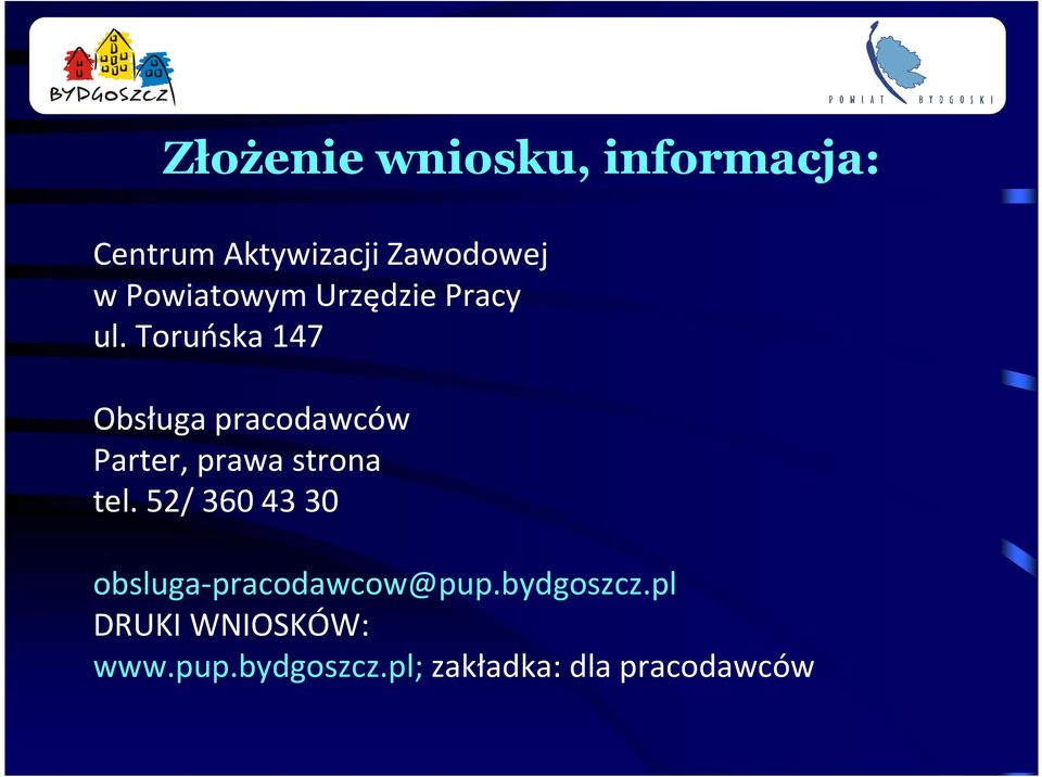 Toruńska 147 Obsługa pracodawców Parter, prawa strona tel.