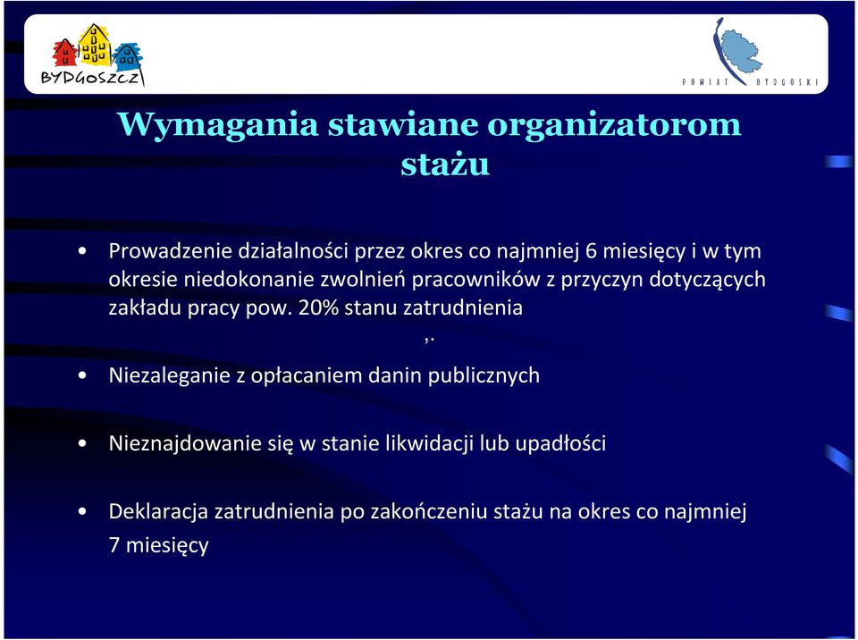 pow. 20% stanu zatrudnienia Niezaleganie z opłacaniem danin publicznych,.