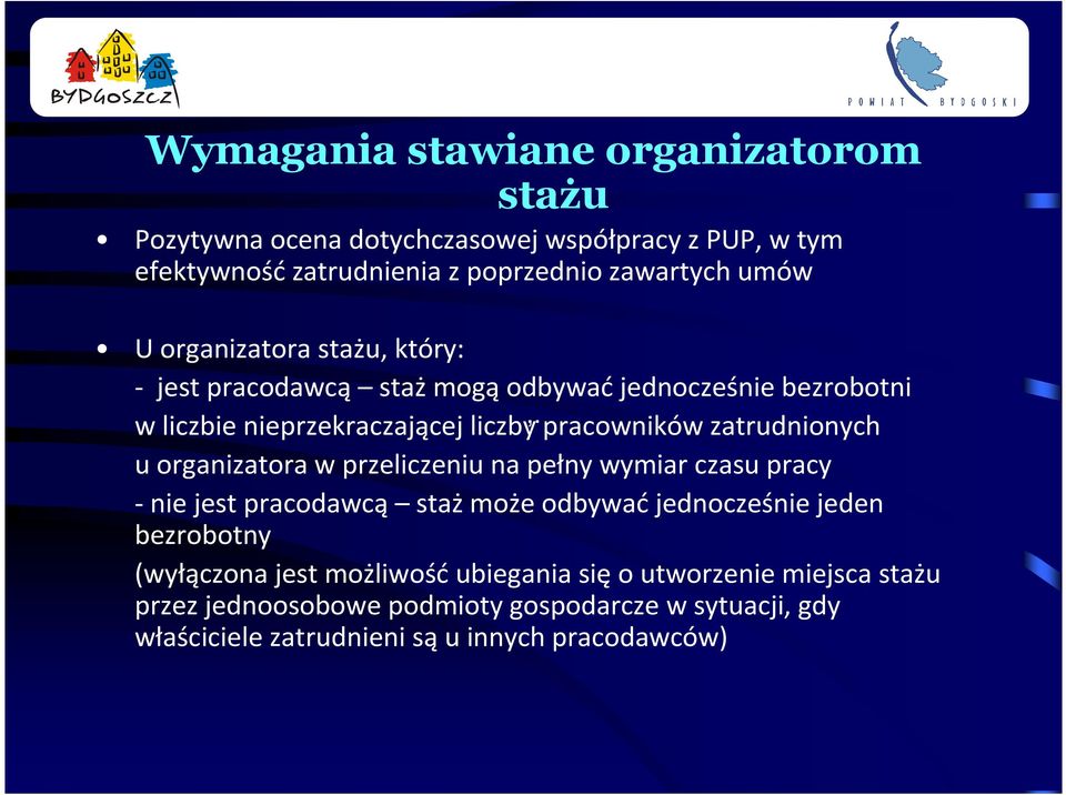 pracowników zatrudnionych u organizatora w przeliczeniu na pełny wymiar czasu pracy -nie jest pracodawcą stażmoże odbywaćjednocześnie jeden