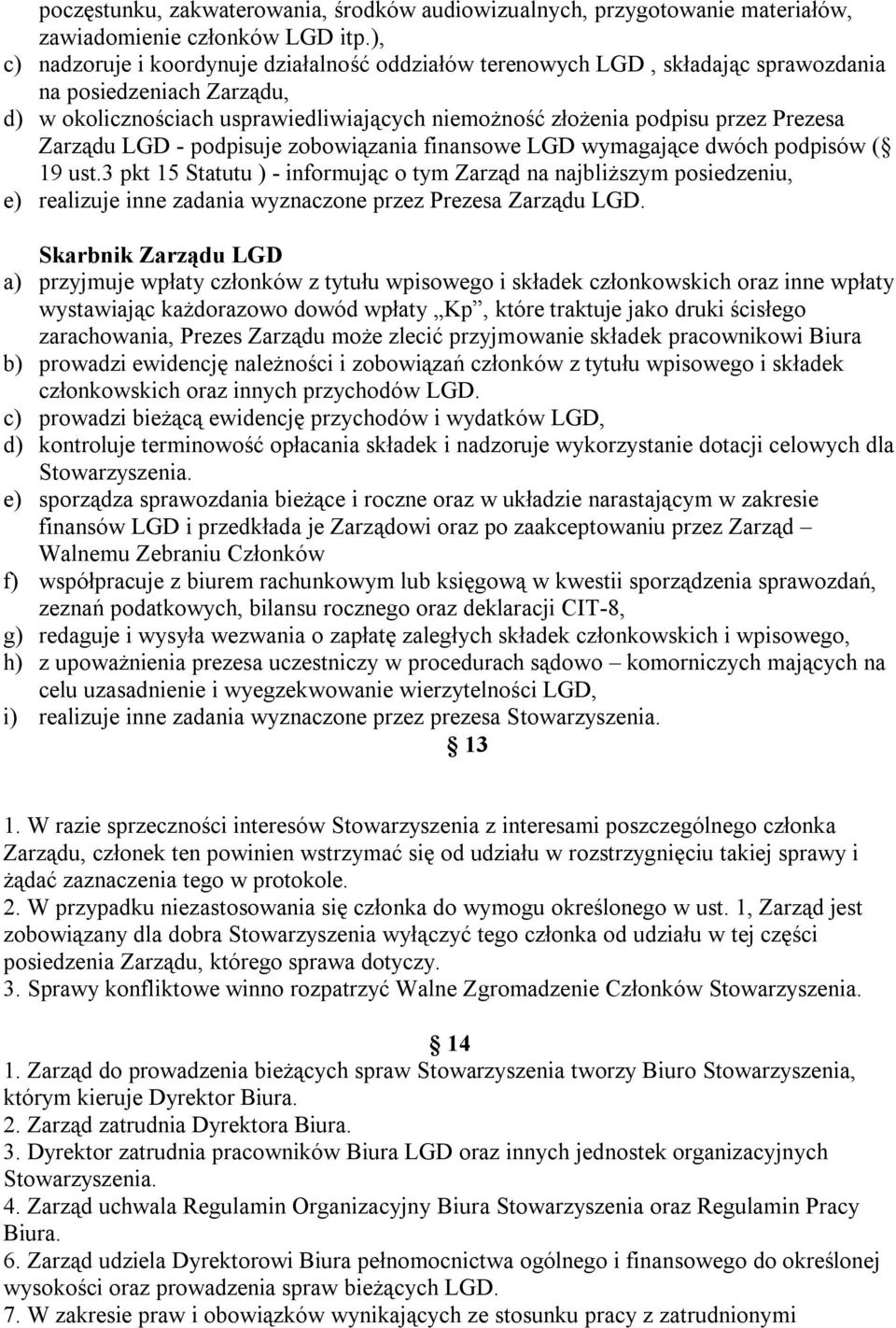 Zarządu LGD - podpisuje zobowiązania finansowe LGD wymagające dwóch podpisów ( 19 ust.