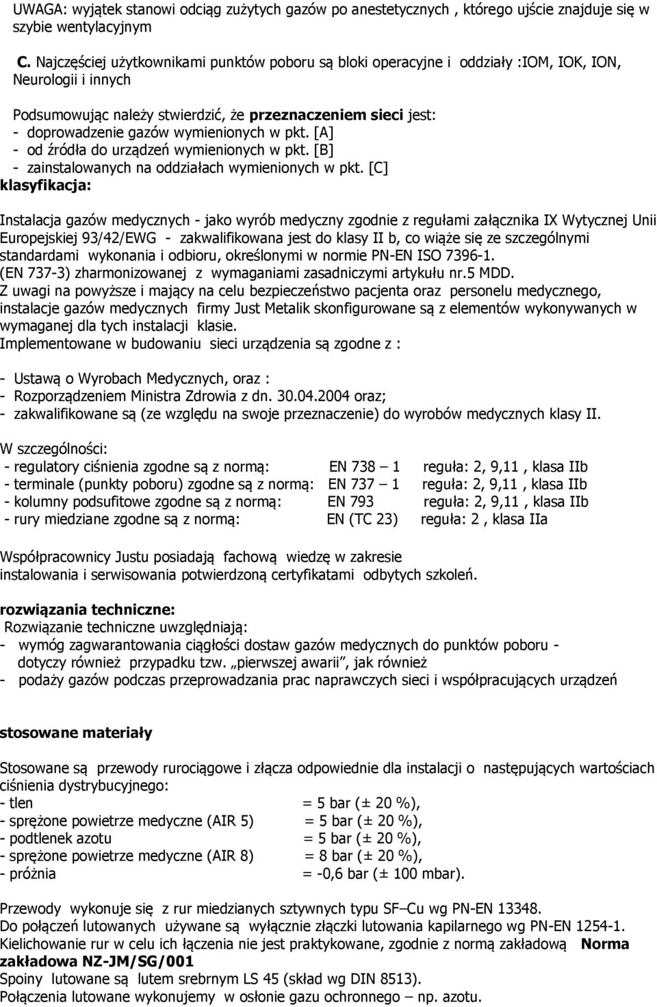 wymienionych w pkt. [A] - od źródła do urządzeń wymienionych w pkt. [B] - zainstalowanych na oddziałach wymienionych w pkt.