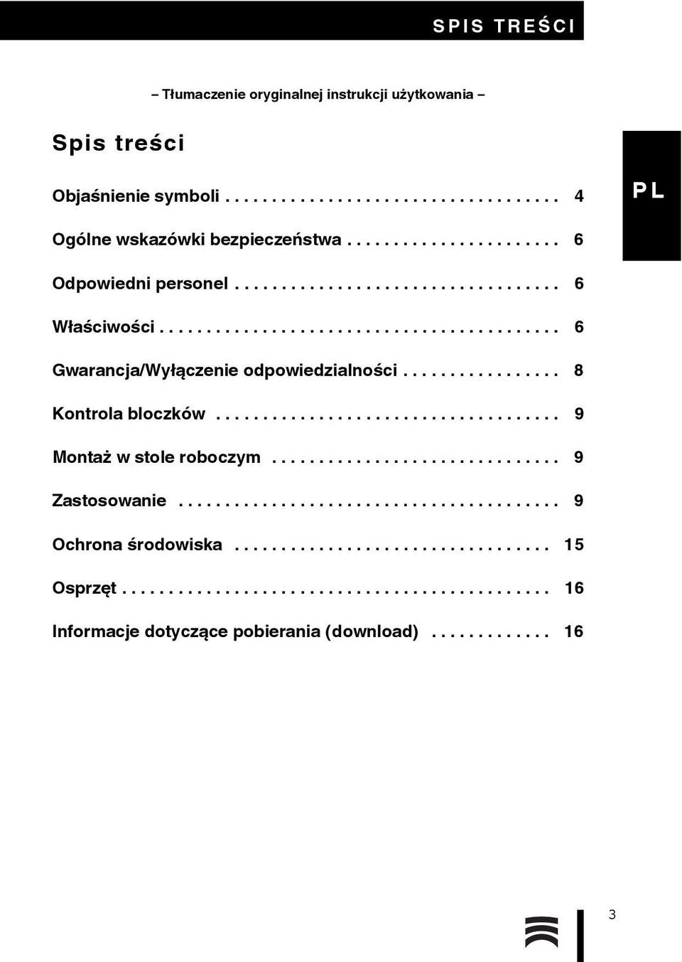 ................ 8 Kontrola bloczków..................................... 9 Montaż w stole roboczym............................... 9 Zastosowanie......................................... 9 Ochrona środowiska.