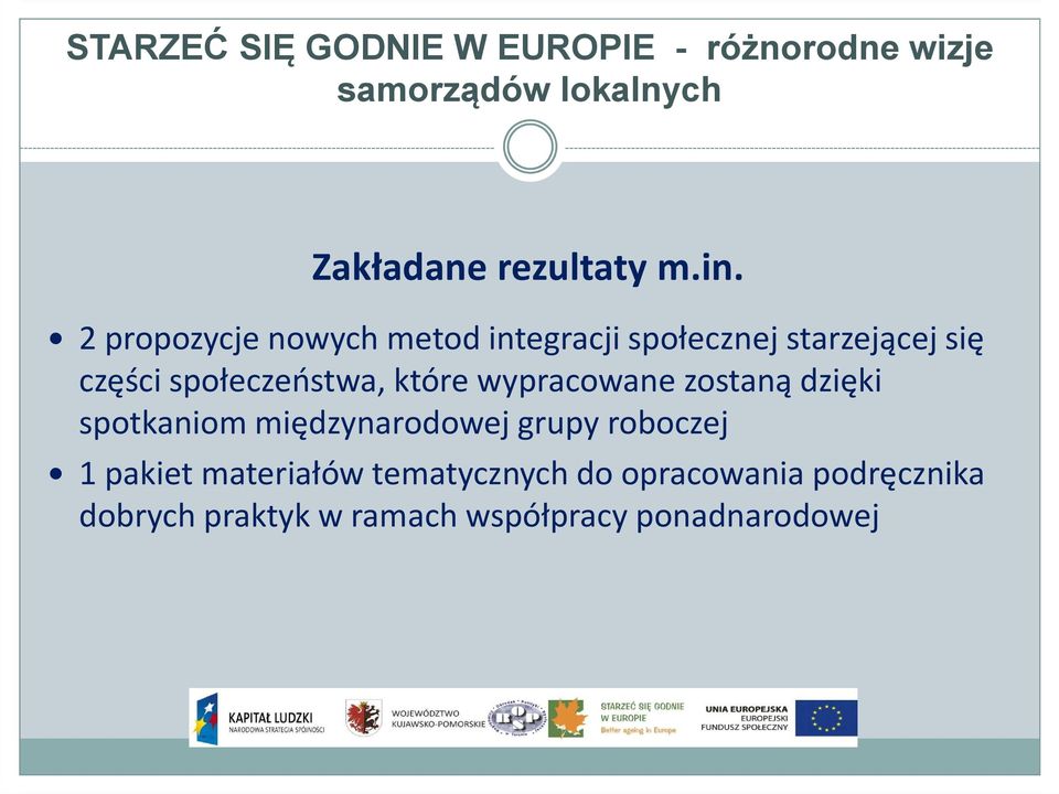 społeczeństwa, które wypracowane zostaną dzięki spotkaniom międzynarodowej