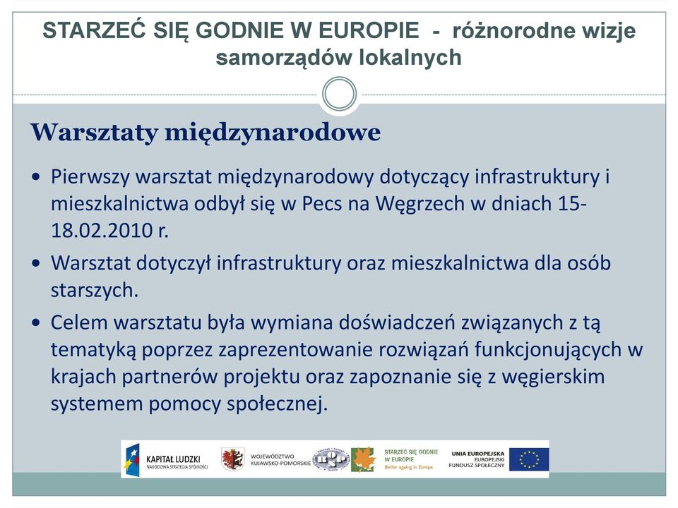 Warsztat dotyczył infrastruktury oraz mieszkalnictwa dla osób starszych.