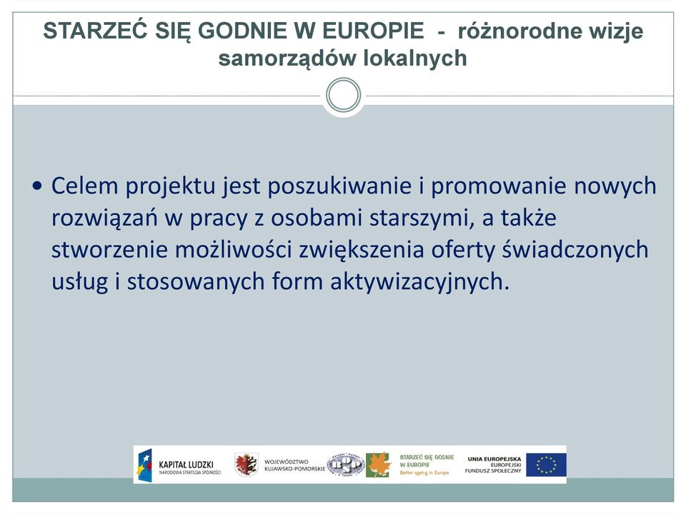 także stworzenie możliwości zwiększenia oferty